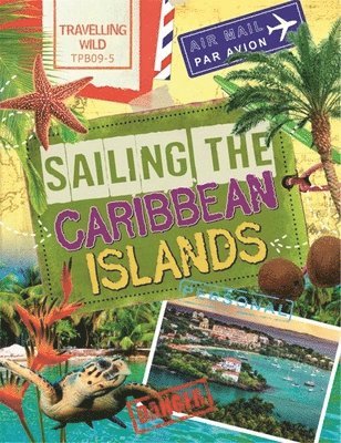 Sonya Newland - Travelling Wild: Sailing the Caribbean Islands, Häftad