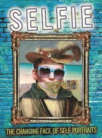 bokomslag Selfie: The Changing Face of Self Portraits
