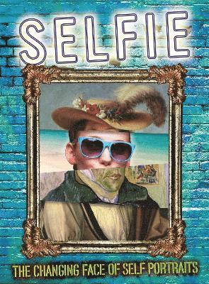 Susie Brooks - Selfie: The Changing Face of Self Portraits, Inbunden