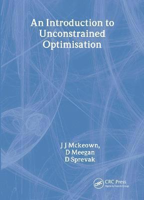 J. McKeown, D. Meegan, D. Sprevak - Introduction to Unconstrained Optimisation, Häftad