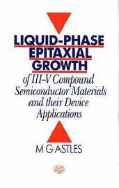 bokomslag Liquid-phase Epitaxial Growth of III-V Semiconductor Materials and Their Device Applications
