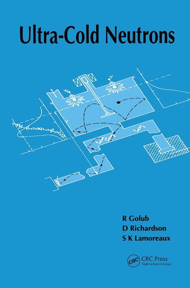 R. Golub, D Richardson, S.K Lamoreaux - Ultra-Cold Neutrons, Inbunden