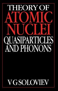 bokomslag Theory of Atomic Nuclei, Quasi-particle and Phonons