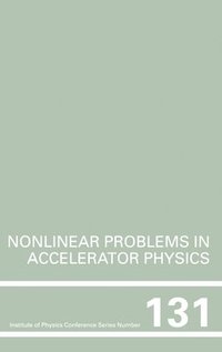 bokomslag Nonlinear Problems in Accelerator Physics, Proceedings of the INT  workshop on nonlinear problems in accelerator physics held in Berlin, Germany, 30 March - 2 April, 1992