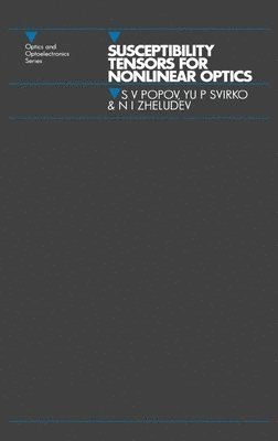 S.V Popov, Y.P Svirko, N.I Zheludev, S. V. Popov, Y. P. Svirko, S. V Popov, Y. P Svirko, N. I Zheludev - Susceptibility Tensors for Nonlinear Optics, Inbunden