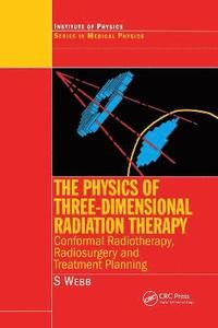 bokomslag The Physics of Three Dimensional Radiation Therapy