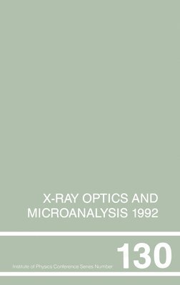 bokomslag X-Ray Optics and Microanalysis 1992, Proceedings of the 13th INT  Conference, 31 August-4 September 1992, Manchester, UK