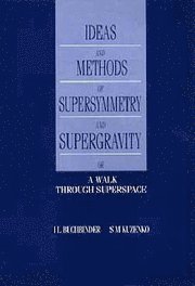 bokomslag Ideas and Methods of Supersymmetry and Supergravity