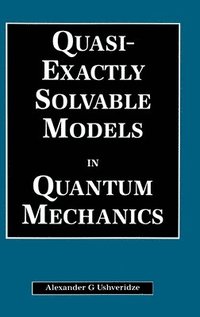 bokomslag Quasi-Exactly Solvable Models in Quantum Mechanics