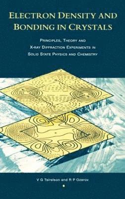 V.G Tsirelson, R.P Ozerov, Russia) Tsirelson, V.G (Mendeleev University of Chemical Technology, Moscow, Russia) Ozerov, R.P (Mendeleev University of Chemical Technology, Moscow, V. G. Tsirelson, R. P. Ozerov, V. G Tsirelson, R. P Ozerov - Electron Density and Bonding in Crystals, Inbunden