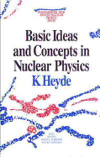 bokomslag Basic Ideas and Concepts in Nuclear Physics