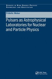 bokomslag Pulsars as Astrophysical Laboratories for Nuclear and Particle Physics