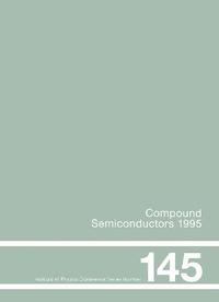 bokomslag Compound Semiconductors 1995, Proceedings of the Twenty-Second INT  Symposium on Compound Semiconductors held in Cheju Island, Korea, 28 August-2 September, 1995