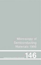 bokomslag Microscopy of Semiconducting Materials, 1995: Proceedings of the Institute of Physics Conference Held at Oxford University, 20-23 March, 1995
