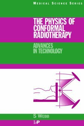 S. Webb - Physics of Conformal Radiotherapy, Häftad