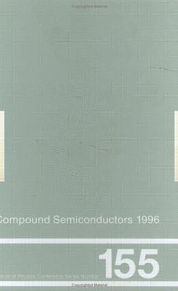 bokomslag Compound Semiconductors 1996, Proceedings of the Twenty-Third INT Symposium on Compound Semiconductors held in St Petersburg, Russia, 23-27 September 1996