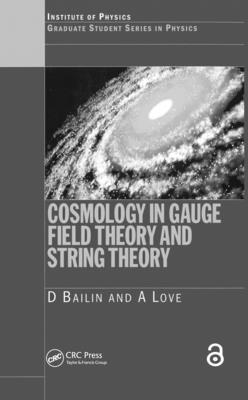 Cosmology in Gauge Field Theory and String Theory 1