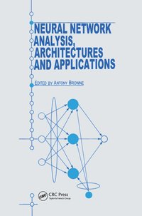 bokomslag Neural Network Analysis, Architectures and Applications