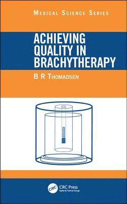 Achieving Quality in Brachytherapy 1