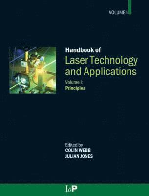 Handbook of Laser Technology and Applications (Three- Volume Set): Laser Components, Properties, and Basic Principles