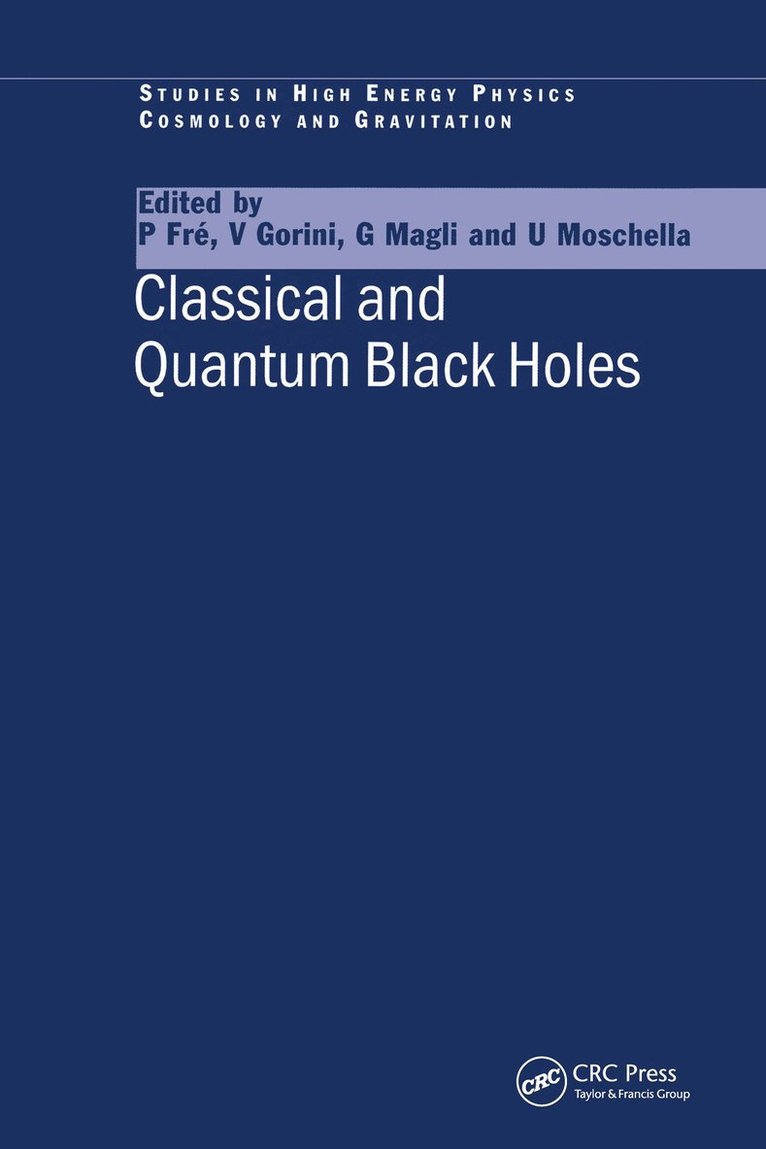 P Fre, V. Gorini, G Magli, U. Moschella - Classical and Quantum Black Holes, Inbunden