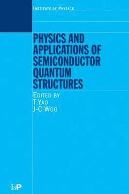 T. Yao, J.C. Woo - Physics and Applications of Semiconductor Quantum Structures, Inbunden