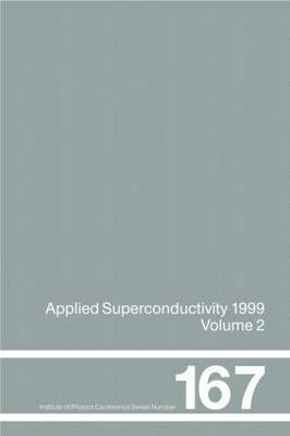 bokomslag Applied Superconductivity 1999, Proceedings of the Fourth European Conference on Applied Superconductivity, held at Sitges, Spain, 14-17 September 1999