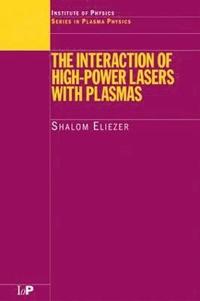 bokomslag The Interaction of High-Power Lasers with Plasmas