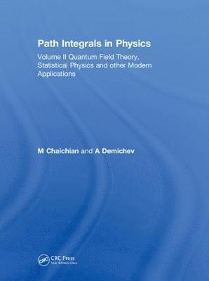 M Chaichian, A Demichev, Finland) Chaichian, M (University of Helsinki and Helsinki Inst of Physics, Russia.) Demichev, A (Inst of Nuclear Physics, Moscow State University, M. Chaichian, A. Demichev - Path Integrals in Physics, Inbunden