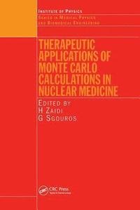 bokomslag Therapeutic Applications of Monte Carlo Calculations in Nuclear Medicine