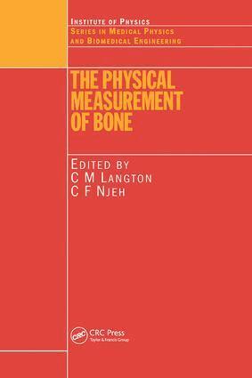 C.M. Langton, C.F. Njeh - Physical Measurement of Bone, Inbunden