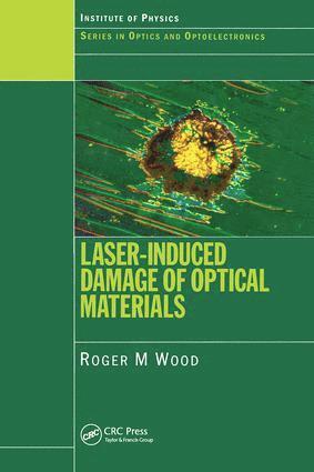 bokomslag Laser-Induced Damage of Optical Materials