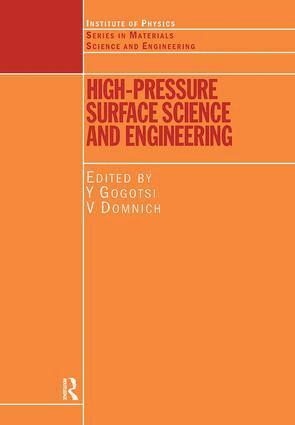 Yury Gogotsi, V. Domnich - High Pressure Surface Science and Engineering, Inbunden