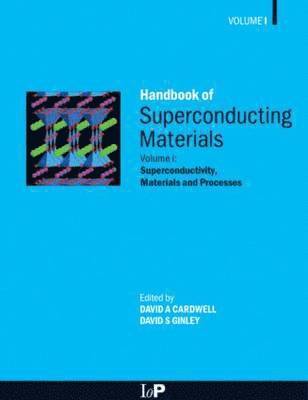 David A. Cardwell, David S. Ginley - Handbook of Superconducting Materials, Inbunden