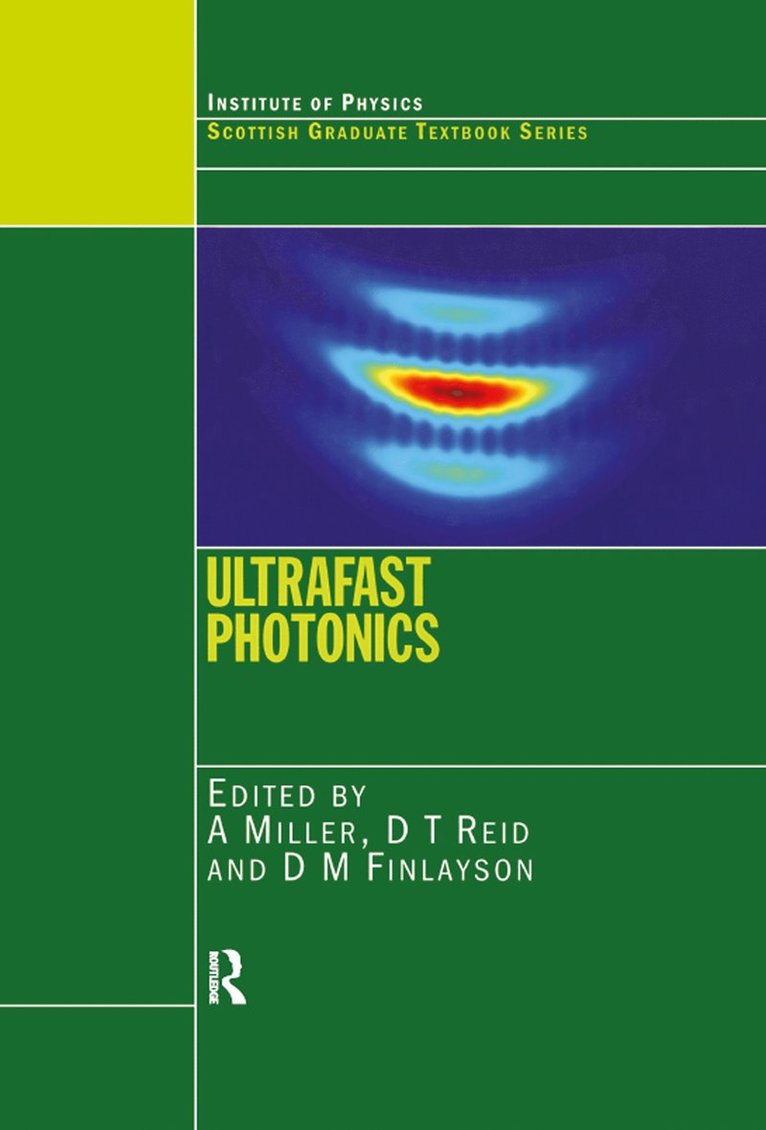 A Miller, D T Reid, D M Finlayson, A. Miller, D. T. Reid - Ultrafast Photonics, Inbunden