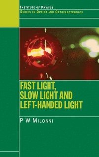 bokomslag Fast Light, Slow Light and Left-Handed Light