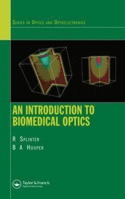 Robert Splinter, Brett A. Hooper - Introduction to Biomedical Optics, Inbunden