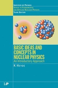 bokomslag Basic Ideas and Concepts in Nuclear Physics