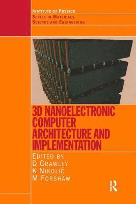 3D Nanoelectronic Computer Architecture and Implementation 1