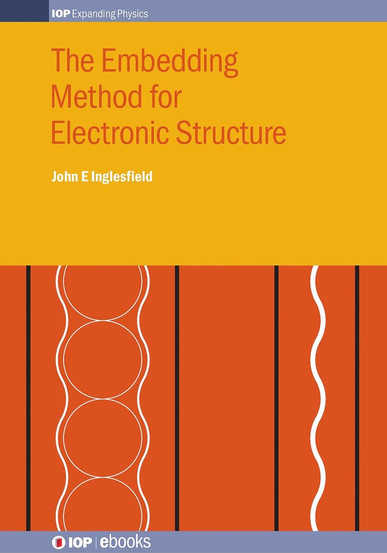 John Inglesfield, UK) Inglesfield, John (Cardiff University, Wales - The Embedding Method for Electronic Structure, Inbunden