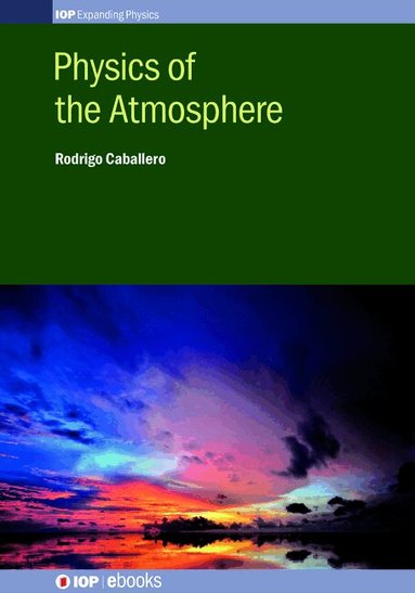 Rodrigo Caballero - Physics of the Atmosphere, Inbunden