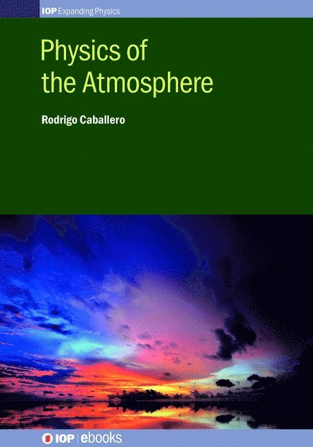 Rodrigo Caballero - Physics of the Atmosphere, Inbunden