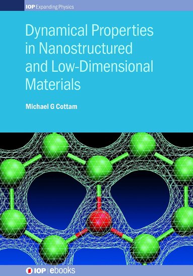 Michael G Cottam - Dynamical Properties in Nanostructured and Low-Dimensional Materials, Inbunden
