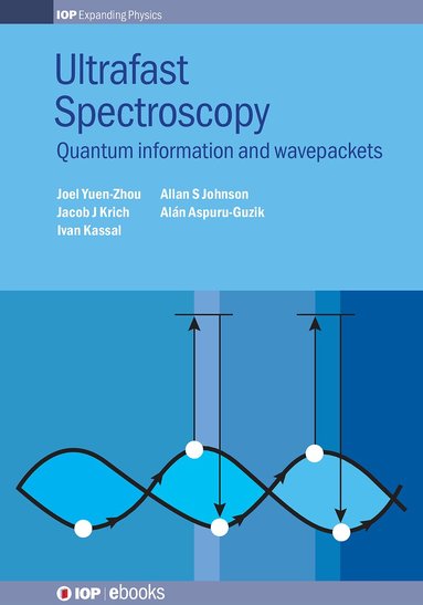 Alán Aspuru-Guzik, Joel Yuen-Zhou, Jacob J Krich, Ivan Kassal, Allan S Johnson - Ultrafast Spectroscopy, Inbunden
