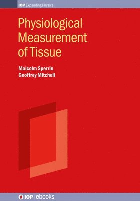 Malcolm Sperrin, Geoffrey Mitchell, UK) Sperrin, Malcolm (Great Western Hospital, Swindon - Physiological Measurement of Tissue, Inbunden
