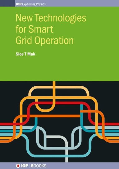 Sioe T Mak - New Technologies for Smart Grid Operation, Inbunden