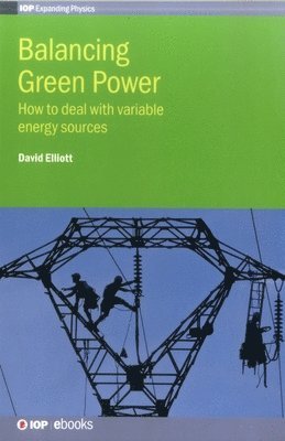 David Elliott, UK) Elliott, Professor David (The Open University, Professor David Elliott - Balancing Green Power, Inbunden