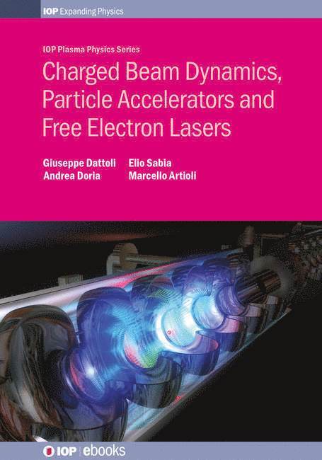 Charged Beam Dynamics, Particle Accelerators and Free Electron Lasers