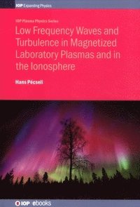 bokomslag Low Frequency Waves and Turbulence in Magnetized Laboratory Plasmas and in the Ionosphere