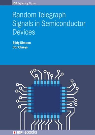 Eddy Simoen, Cor Claeys - Random Telegraph Signals in Semiconductor Devices, Inbunden